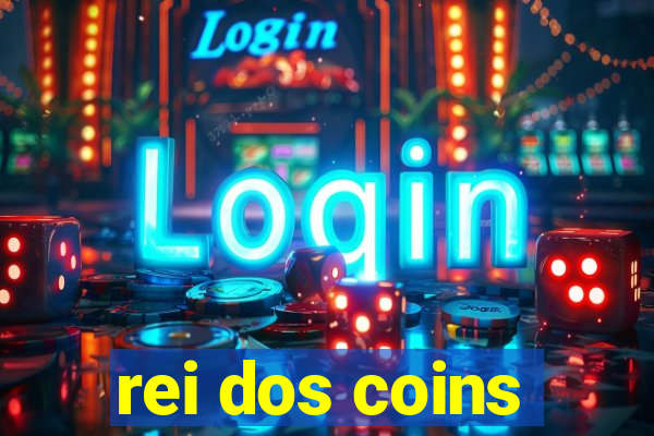 rei dos coins